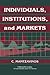 Individuals, Institutions, and Markets (Political Economy of Institutions and Decisions) (Volume 0)