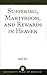 Suffering, Martyrdom, and R...