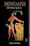 Minoans: Life in Bronze Age Crete