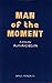 Man of the Moment - A Play by Alan Ayckbourn