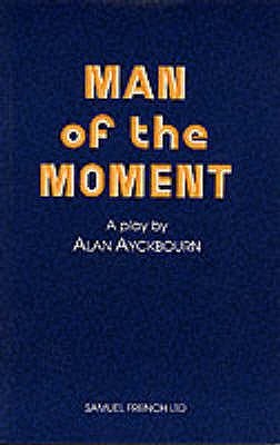 Man of the Moment - A Play (Paperback)