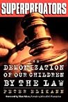 Superpredators: The Demonization Of Our Children By The Law Superpredators: The Demonization Of Our Children By The Law