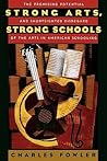 Strong Arts, Strong Schools: The Promising Potential and Shortsighted Disregard of the Arts in American Schooling