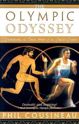 The Olympic Odyssey: Rekindling the True Spirit of the Great Games (Paperback)