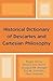 Historical Dictionary of Descartes and Cartesian Philosophy by Roger Ariew