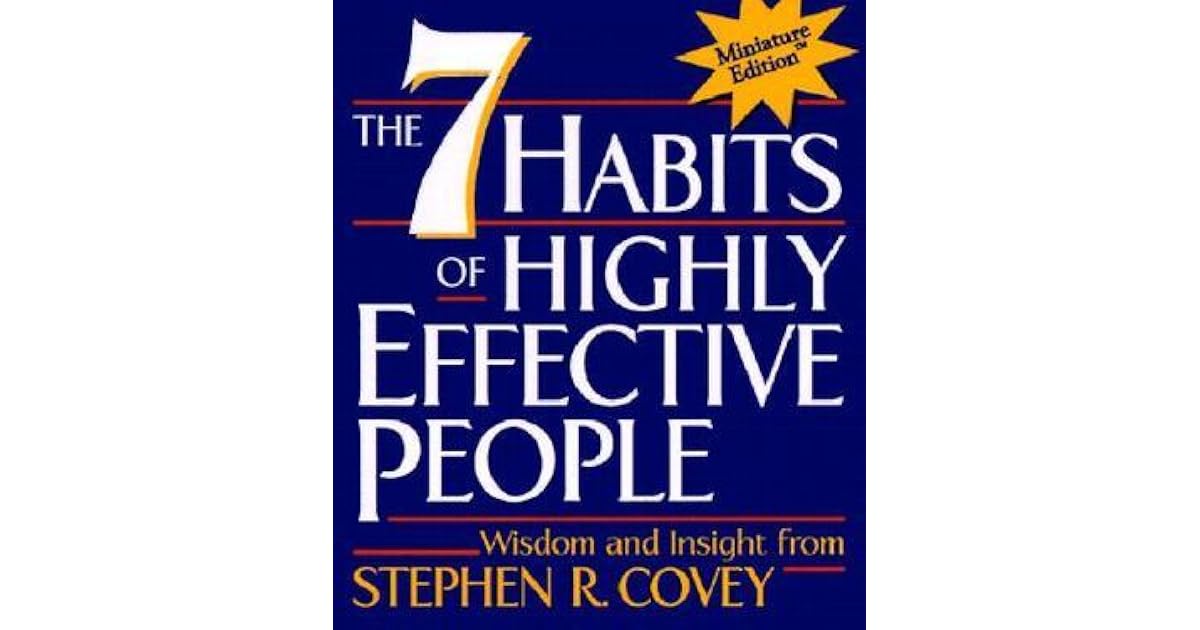 Seven Habits of Highly Effective People by Stephen R. Covey