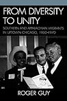 From Diversity to Unity: Southern and Appalachian Migrants in Uptown Chicago, 1950-1970