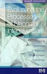 Evaluating the Processes of Neonatal Intensive Care: Thinking Upstream to Improve Downstream Outcomes