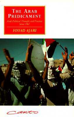 The Arab Predicament: Arab Political Thought and Practice since 1967 (Canto original series)