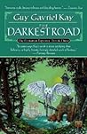 The Darkest Road by Guy Gavriel Kay