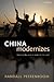 China Modernizes: Threat to the West or Model for the Rest?