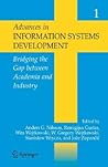 Advances in Information Systems Development: Bridging the Gap between Academia & Industry (2 Volume Set) Advances in Information Systems Development: Bridging the Gap between Academia & Industry (2 Volume Set)