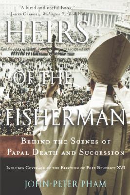 Heirs of the Fisherman: Behind the Scenes of Papal Death and Succession (Hardcover)