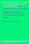 Arithmetic of Diagonal Hypersurfaces over Finite Fields (London Mathematical Society Lecture Note Series, Series Number 209) (Volume 0)