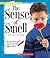The Sense of Smell (A True Book)