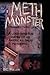 Meth Monster: Crankin' thru life A look into the abyss of an American drug pandemic