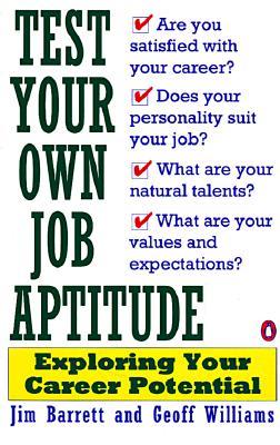 Test Your Own Job Aptitude: Exploring Your Career Potential (Paperback)