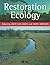 Restoration Ecology: The Ne...
