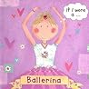If I Were a... Ballerina by Pat Hegarty