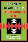Ordinary Reactions to Extraordinary Events