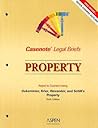 Casenote Legal Briefs: Property - Keyed to Dukeminier, Krier, Alexander & Schill