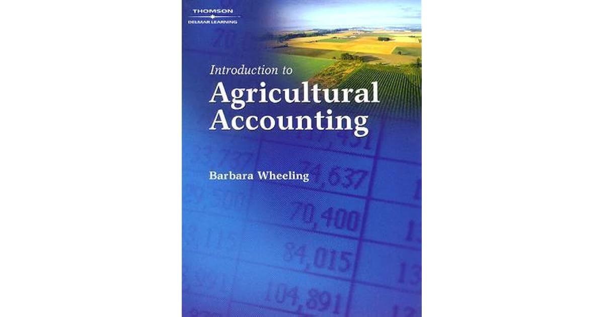 Introduction to Agricultural Accounting by Barbara M. Wheeling