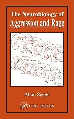 Neurobiology of Aggression and Rage (Hardcover)
