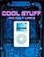 Cool Stuff and How It Works
