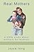 Real Mothers by Joyce Long