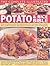 The Complete Illustrated Potato and Rice Bible: Over 300 delicious, easy-to-make recipes for two all-time staple foods,