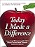 Today I Made a Difference by Joseph W. Underwood