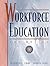 Workforce Education: The Basics