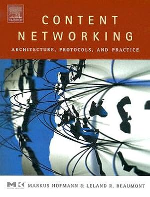 Content Networking: Architecture, Protocols, and Practice