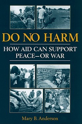 Do No Harm: How Aid Can Support Peace--Or War (Paperback)