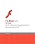 Macromedia Flash Mx Professional 2004: Application Development/Training from the Source