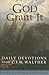 God Grant It: Daily Devotions from C. F. W. Walther