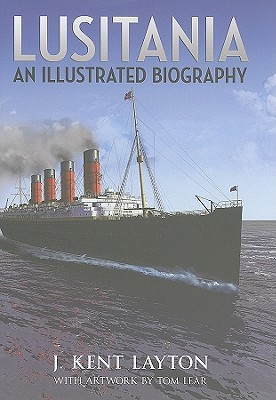 Lusitania: An Illustrated Biography (Hardcover)