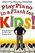 Play Piano in a Flash for K...