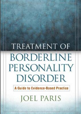 Treatment of Borderline Personality Disorder: A Guide to Evidence-Based Practice (Hardcover)