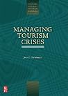 Managing Tourism Crises (The Management of Hospitality and Tourism Enterprises Series)