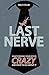 Last Nerve: What's Driving ...