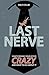 Last Nerve by Dale Collie