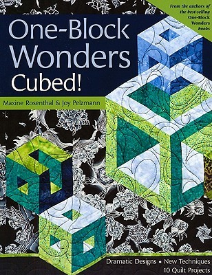 One-Block Wonders Cubed!: Dramatic Designs, New Techniques, 10 Quilt Projects (Paperback)