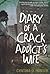 Diary Of A Crack Addict's Wife by Cynthia Hunter