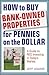 How to Buy Bank-Owned Properties for Pennies on the Dollar: A Guide To REO Investing In Today's Market