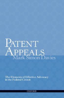Patent Appeals: The Elements of an Effective Advocacy in the Federal Circuit (Spiral-bound)