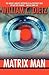 The Matrix Man
