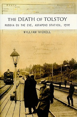 The Death of Tolstoy: Russia on the Eve, Astapovo Station, 1910 (Hardcover)