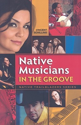 Native Musicians in the Groove (Native Trailblazer)