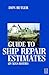 A Guide to Ship Repair Estimates in Man Hours by Don Butler DTI Combined fir...